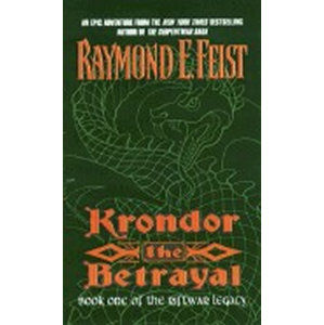 Krondor: The Betrayal: Book One of the Riftwar Legacy - Feist Raymond E.