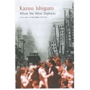 When We Were Orphans - Ishiguro Kazuo