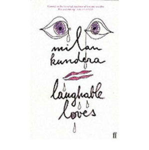 Laughable Loves - Kundera Milan