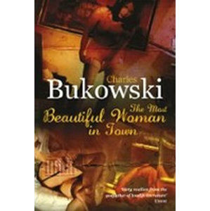 The Most Beautiful Woman in Town - Bukowski Charles