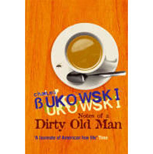 Notes of a Dirty Old Man - Bukowski Charles
