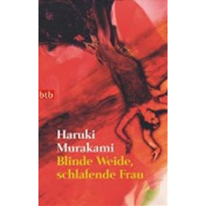 Blinde Weide, schlafende Frau - Murakami Haruki