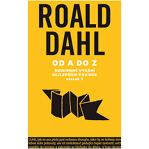 Od A do Z - Souhrné vydání nejlepších povídek - svazek 2 - Dahl Roald