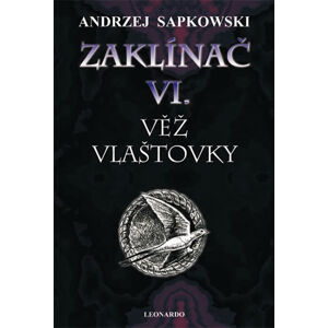 Zaklínač VI. - Věž vlaštovky - Sapkowski Andrzej