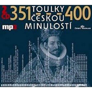 Toulky českou minulostí 351-400 - 2CD/mp3 - kolektiv autorů