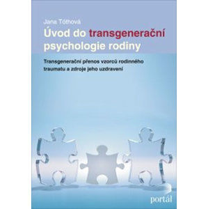 Úvod do transgenerační psychologie rodiny - Tóthová Jana