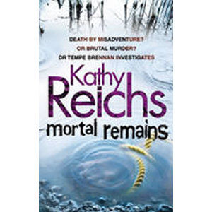 Mortal remains - Reichs Kathy