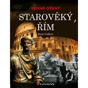 Starověký Řím - Temné dějiny - Callery Sean