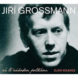 Grossmann Jiří - Až tě náhodou potkám 3CD - Grossmann Jiří