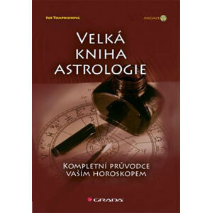 Velká kniha astrologie - Kompletní průvodce vaším horoskopem - Tompkinsová Sue