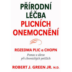 Přírodní léčba plicních onemocnění - Rozedma plic a CHOPN - Green Robert J.