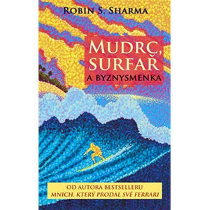 Mudrc, surfař a byznysmenka - Sharma Robin S.