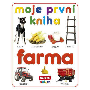 Moje první kniha - Farma - kolektiv autorů