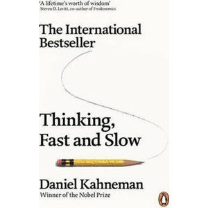 Thinking, Fast And Slow - Kahneman Daniel