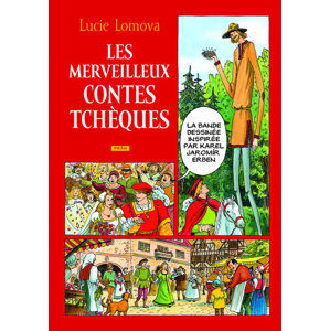 Les Merveilleux contes Tchéques / Zlaté české pohádky (francouzsky) - Lomová Lucie