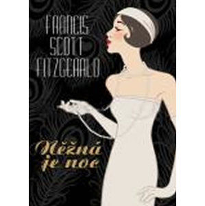 Něžná je noc - Fitzgerald Francis Scott