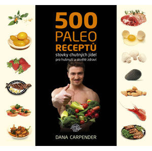 500 paleo receptů - Carpender Dana