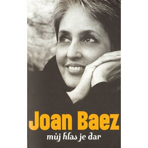 Můj hlas je dar - Baez Joan