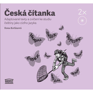 Česká čítanka – adaptované texty a cvičení ke studiu češtiny jako cizího jazyka - 2CD - Kořánová Ilona