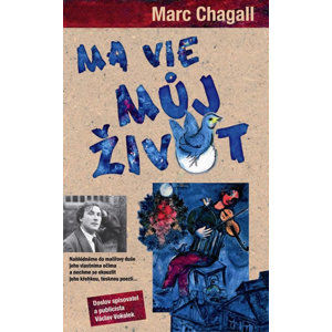 Ma vie - můj život - Chagall Marc