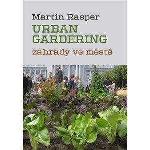 Urban Gardering - Zahrady ve městě - Rasper Martin