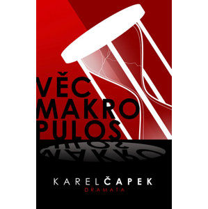 Věc Makropulos - Čapek Karel