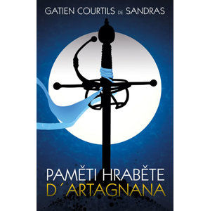 Paměti hraběte Dartagnana - Sandras De G.C.