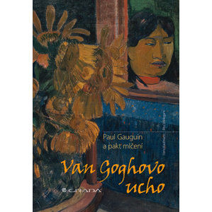 Van Goghovo ucho - Paul Gauguin a pakt mlčení - Kaufmann Hans, Wildegans Rita,
