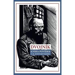 Dvojník - Kniha povídek F. M. Dostojevského - Dostojevskij Fjodor Michajlovič