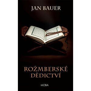 Rožmberské dědictví - Bauer Jan