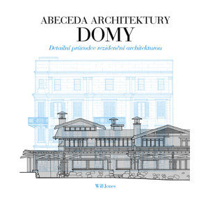 Abeceda architektury - Domy - Jones Will