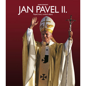 Jan Pavel II. - Papež, který změnil dějiny - Giansanti Gianni