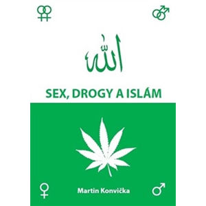 Sex, drogy a islám - Konvička Martin