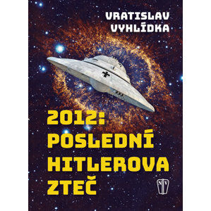 2012: Poslední Hitlerova zteč - Vyhlídka Vratislav