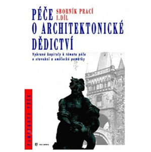 Péče o architektonické dědictví - 1. díl - kolektiv autorů