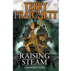 Raising Steam (Discworld Novel 40) - Pratchett Terry
