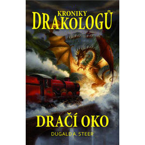 Kroniky drakologů 1 - Dračí oko - Steer Dugald A.