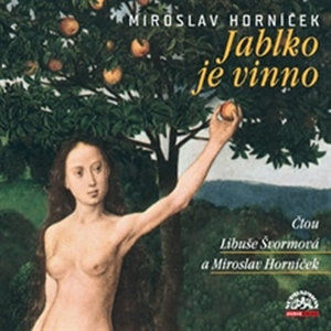 Jablko je vinno - CD (Čte Libuše Švormová, Miroslav Horníček) - Horníček Miroslav