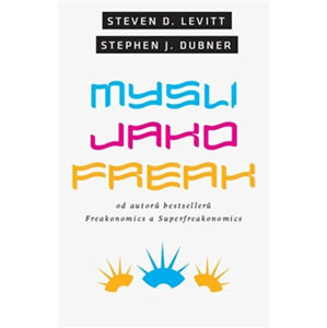 Mysli jako freak - Levitt Steven D.