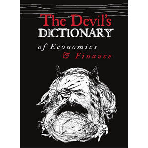 The Devil’s Dictionary of Economics & Finance - Kohout Pavel