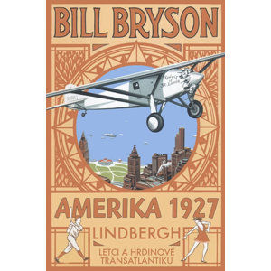AMERIKA 1927 - Lindbergh: Letci a hrdinové transatlantiku - Bryson Bill