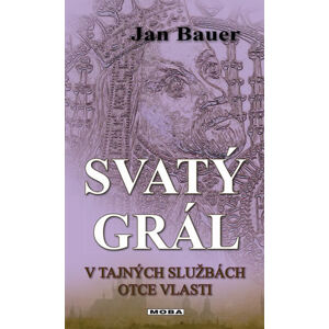 Svatý grál - Bauer Jan