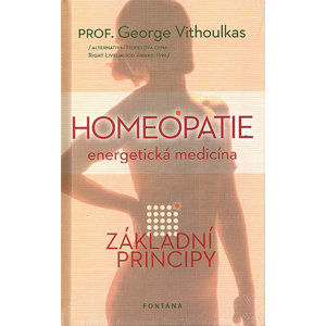 Homeopatie energetická medicína - Základní principy - Vithoulkas George