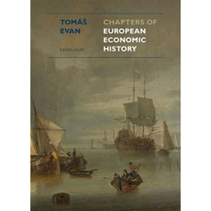Chapters of European Economic History - Evan Tomáš