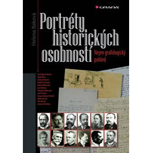 Portréty historických osobností - Nejen grafologický pohled - Baková Helena