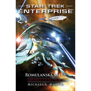 Star Trek Enterprise: Romulanská válka - Odvážně vstříc bouři - Martin Michael A.