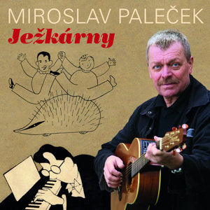 Ježkárny - CD - Ježek Jaroslav, Paleček Miroslav