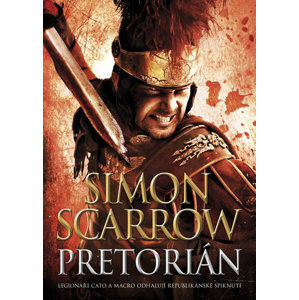 Pretorián - Scarrow Simon