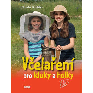 Včelaření pro kluky a holky - Bentzien Claudia