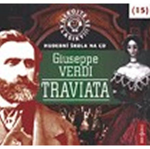 Nebojte se klasiky 15 - Giuseppe Verdi: Traviata - CD - Verdi Giuseppe